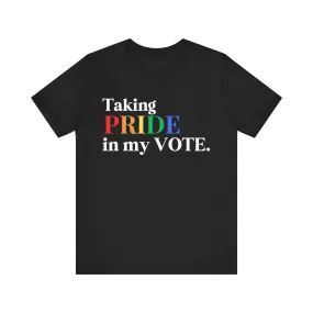 Pride in my Vote Unisex T-shirt